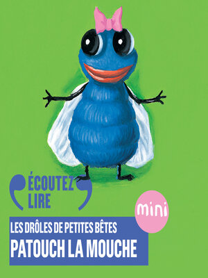 cover image of Patouch la mouche--Les Drôles de Petites Bêtes